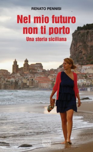 Nel mio futuro non ti porto - Una storia siciliana