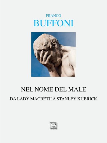 Nel nome del male - Da Lady Macbeth a Stanley Kubrick