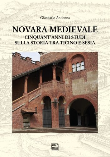 Novara medievale - Cinquant'anni di studi sulla storia tra Ticino e Sesia