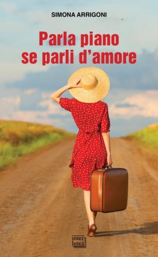 Parla piano se parli d’amore