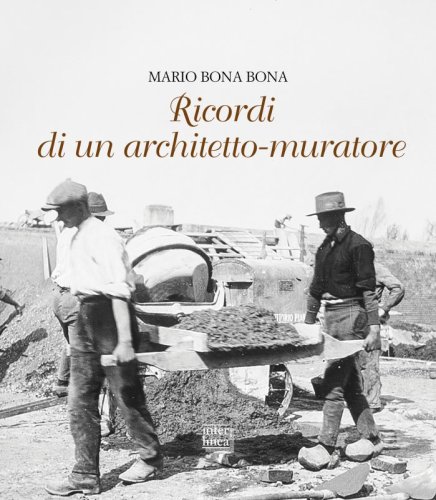 Ricordi di un architetto-muratore