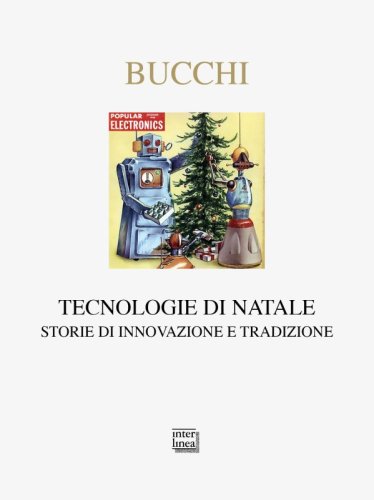 Tecnologie di Natale - Storie di innovazione e tradizione
