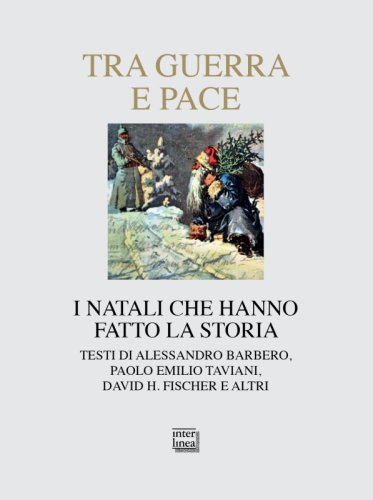 Tra guerra e pace - I Natali che hanno fatto la storia