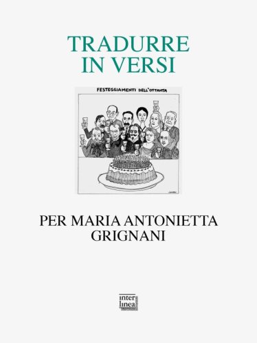 Tradurre in versi - per Maria Antonietta Grignani
