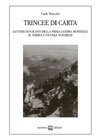 Trincee di carta - Lettere di soldati della Prima guerra mondiale al parroco di Fara Novarese