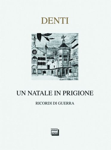 Un Natale in prigione - Ricordi di guerra