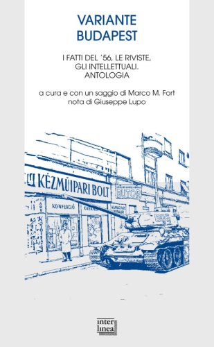 Variante Budapest - I fatti del &rsquo;56, le riviste, gli intellettuali. Antologia