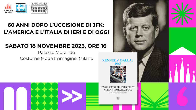 60 anni dopo l’uccisione di JFK: l’America e l’Italia di ieri e di oggi - Bookcity Milano