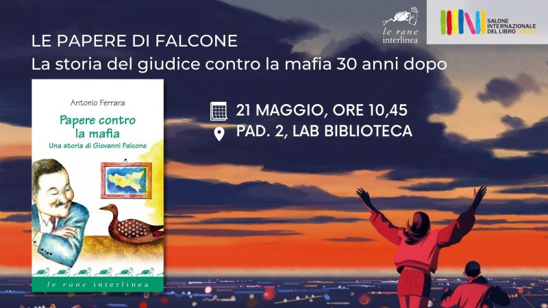 Le papere di Falcone: la storia del giudice contro la mafia 30 anni dopo - Salone del libro 2022
