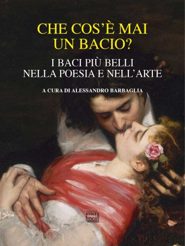 Salone del Libro di Torino - Che cos’è mai un bacio? Le risposte della poesia