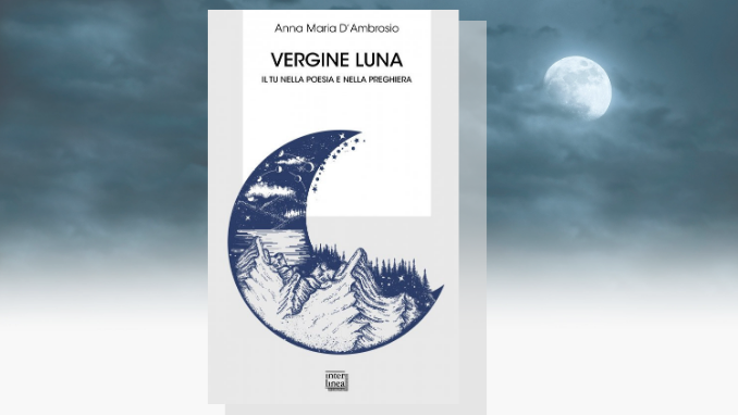 Alla ricerca del "tu" poetico con "Vergine luna"