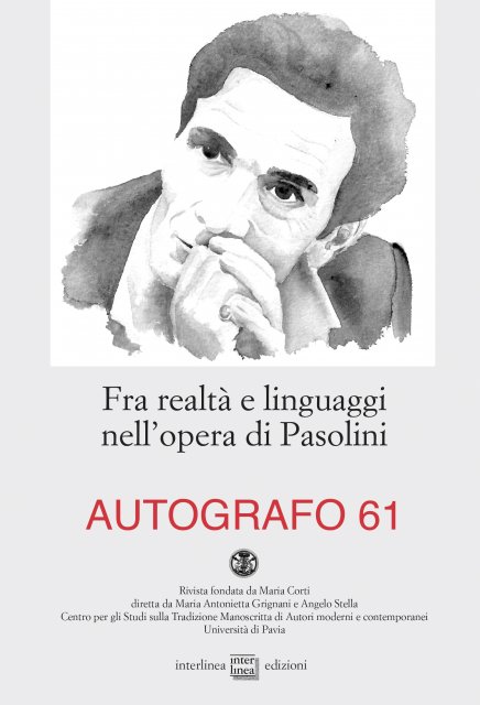 Autografo 61 - Fra realt&agrave; e linguaggi nell&rsquo;opera di Pasolini
