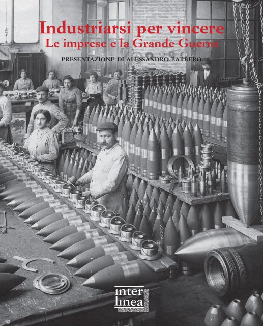 Industriarsi per vincere. Le imprese e la Grande Guerra