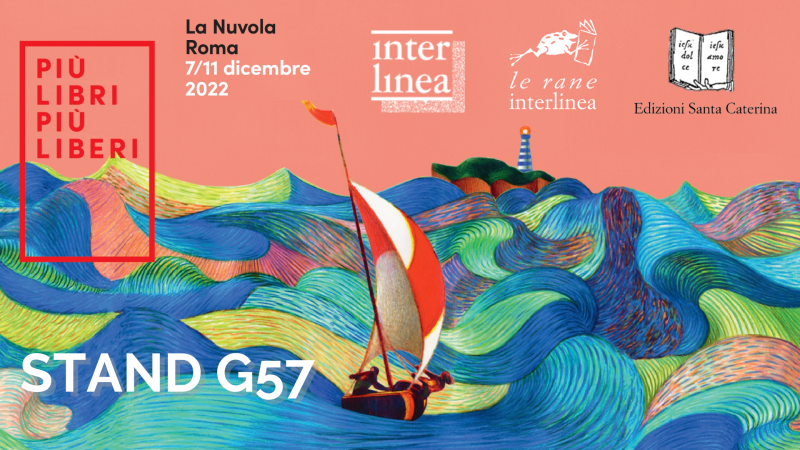 Interlinea a Più libri più liberi: l’editoria di cultura in fiera con le anticipazioni di Natale e le novità tra saggistica e editoria ambientale