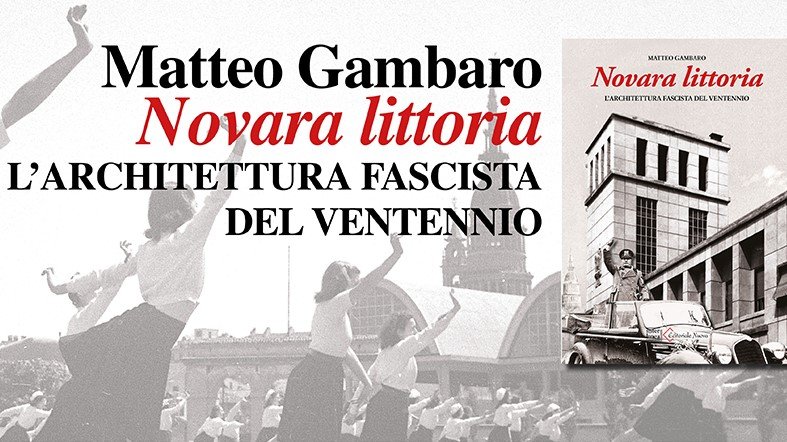Novara littoria. L&rsquo;architettura fascista del Ventennio