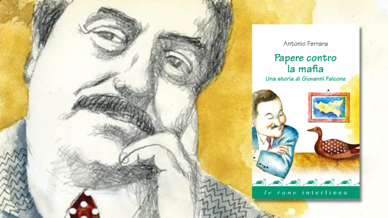 Papere contro la mafia per ricordare Giovanni Falcone raccontato ai più piccoli da Antonio Ferrara