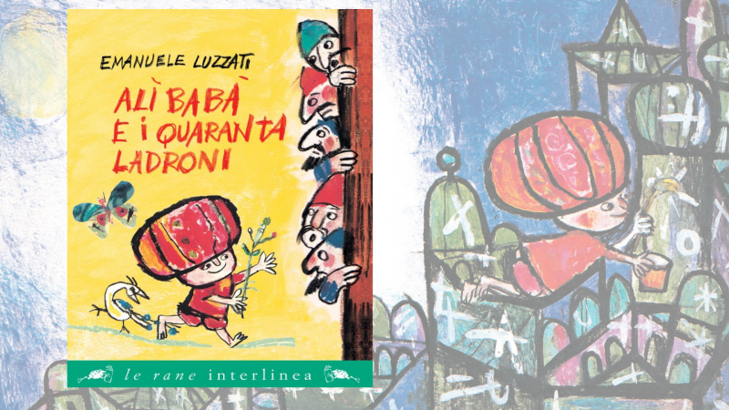 &quot;Alì Babà e i quaranta ladroni&quot;, nuova edizione per il 100° di Luzzati