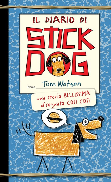 Stick Dog, il diario di un cane&hellip; schiappa!
