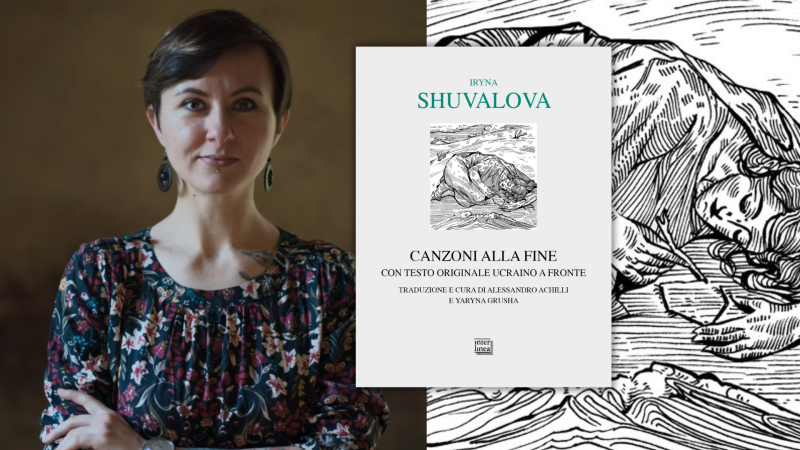 Interlinea sostiene l'Ucraina con la raccolta poetica Canzoni alla fine di Iryna Shuvalova