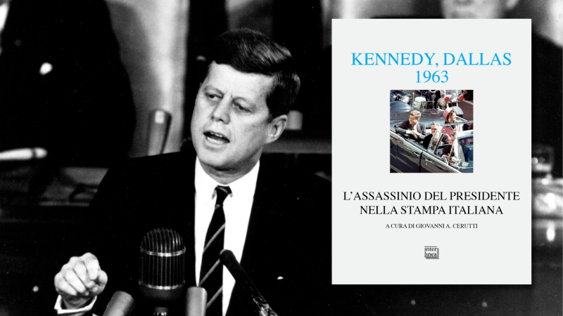 Kennedy 60 anni dopo l’assassinio a Dallas: un libro su come l’Italia reagì con le sue migliori firme