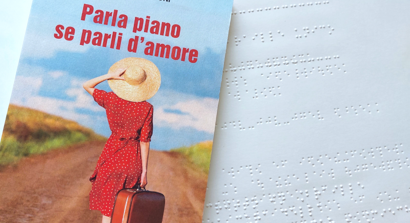 L’Unione Ciechi adotta il romanzo sui giovani di Simona Arrigoni: edizione braille e audiolibro per Parla piano se parli d'amor