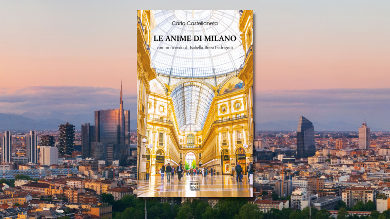 Milano odi et amo: le anime della città raccontate da Carlo Castellaneta