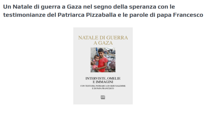 Un Natale di guerra a Gaza nel segno della speranza con le testimonianze del Patriarca Pizzaballa e le parole di papa Francesco